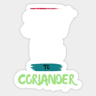 Say No To Coriander Funny Gift For Anti Coriander Club Sticker